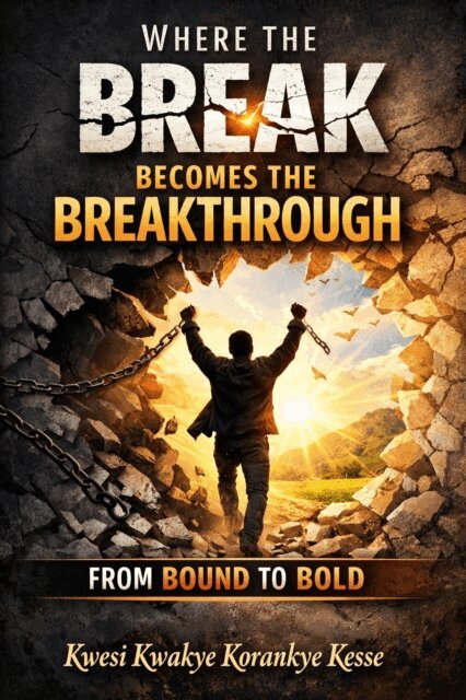 KWESI KWAKYE KORANKYE KESSE - where the Break Becomes the Breakthrough, E-bok