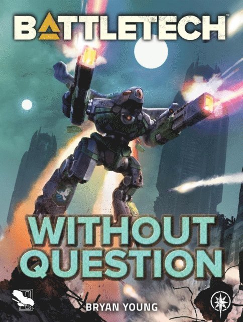 Bryan Young - BattleTech: Without Question, E-bok