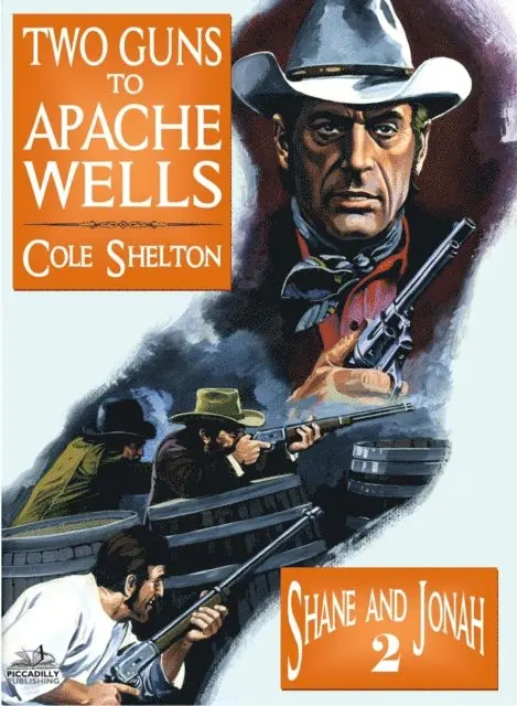 Cole Shelton - Shane and Jonah 02: Two Guns to Apache Wells, E-bok. Tillgänglighet: Lägg i varukorg