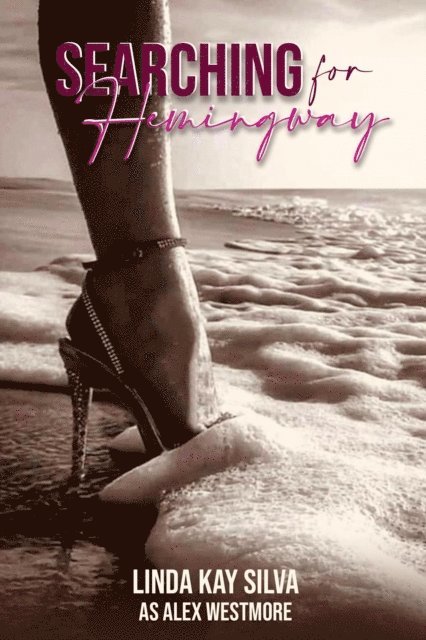 Alex Westmore, Linda Kay Silva - Searching for Hemingway, E-bok