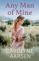Carolyne Aarsen - Any Man of Mine, Häftad