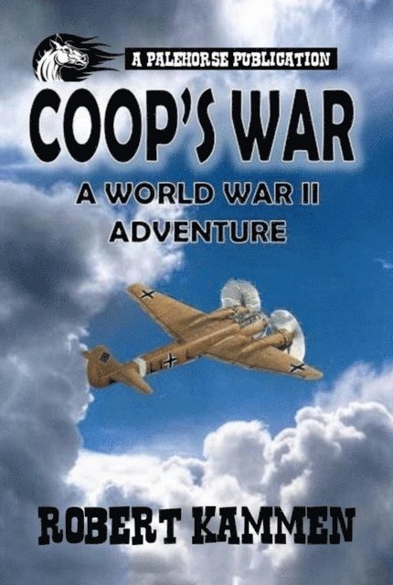 Robert Kammen - Coop's War - A World War Two Adventure, E-bok