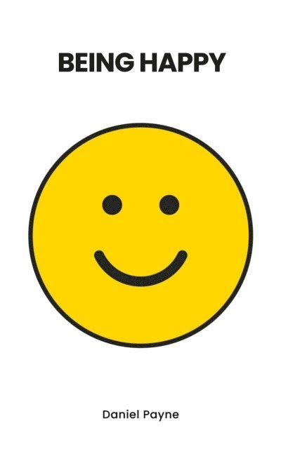 Daniel Payne - Being Happy, E-bok