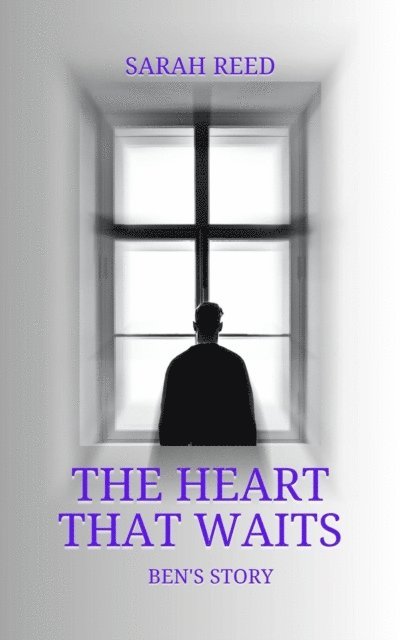Sarah Reed - Heart That Waits: Ben's Story, E-bok