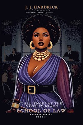 J J Hardrick - Challenges at Moseley Braun School of Law, Häftad