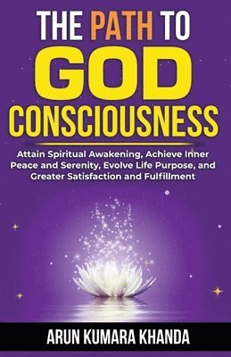 Arun Kumara Khanda - Path to God Consciousness, Häftad. Tillgänglighet: Lägg i varukorg