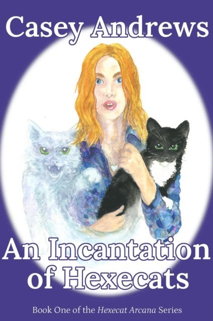 Casey Andrews - Incantation of Hexecats, E-bok