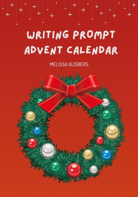 Melissa Gijsbers - Writing Prompt Advent Calendar, E-bok