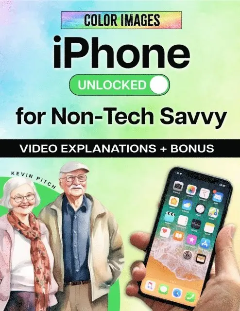 Kevin Pitch - iPhone Made Simple for Seniors & Beginners - Full Color Visual Guide: Step-by-Step Instructions to Take Control & Stay Connected with Confidence, E-bok. Tillgänglighet: Lägg i varukorg
