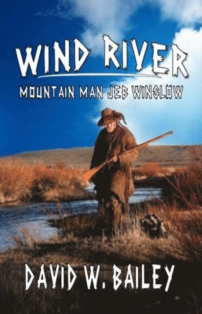 David W. Bailey - Wind River - Mountain Man Jeb Winslow, E-bok. Tillgänglighet: Lägg i varukorg