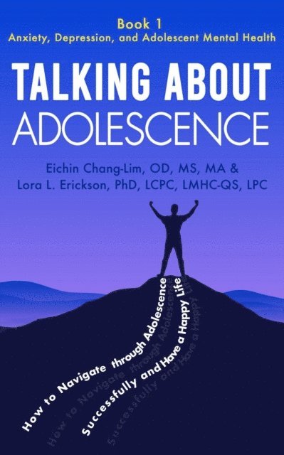 Lora L. Erickson, Eichin Chang-Lim - Talking About Adolescence (Book 1: Anxiety, Depression, and Adolescent Mental Health), E-bok. Tillgänglighet: Lägg i varukorg