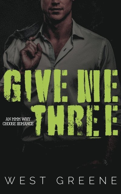 West Greene - Give Me Three, E-bok