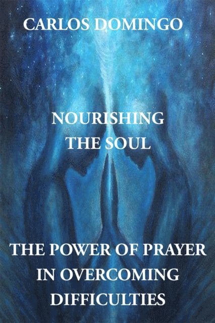 Carlos Domingo - Nourishing the Soul, E-bok