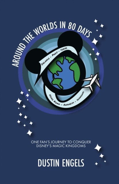 Dustin Engels - Around the Worlds in 80 Days: One Fan's Journey to Conquer Disney's Magic Kingdoms, E-bok. Tillgänglighet: Lägg i varukorg