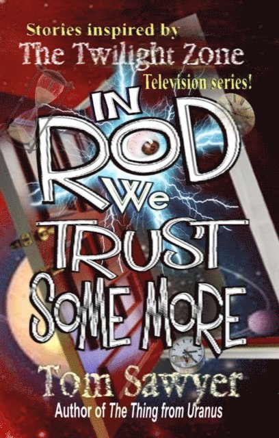 Tom Sawyer - In Rod We Trust Some More, E-bok