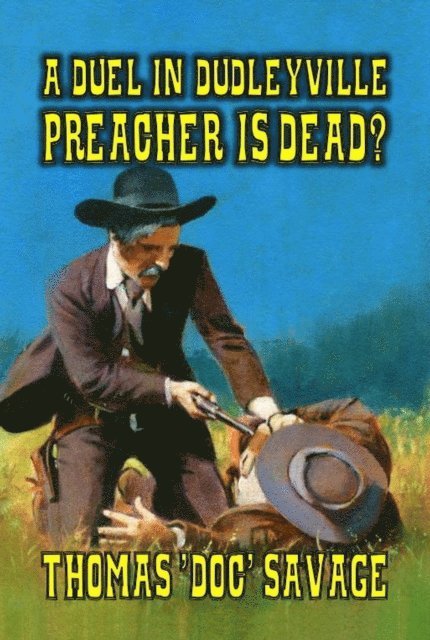 Thomas 'DOC' Savage - Duel In Dudleyville - Preacher is Dead, E-bok. Tillgänglighet: Lägg i varukorg