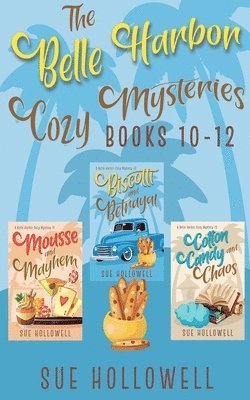 Sue Hollowell - Belle Harbor Cozy Mysteries - Books 10 - 12, Häftad