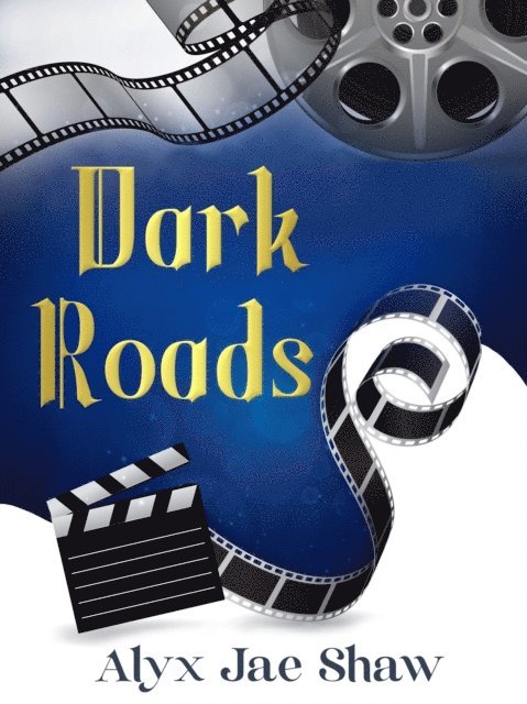Alyx Jae Shaw - Dark Roads, E-bok
