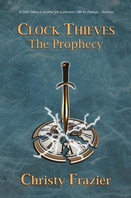 Christy Frazier - Clock Thieves: The Prophecy, E-bok