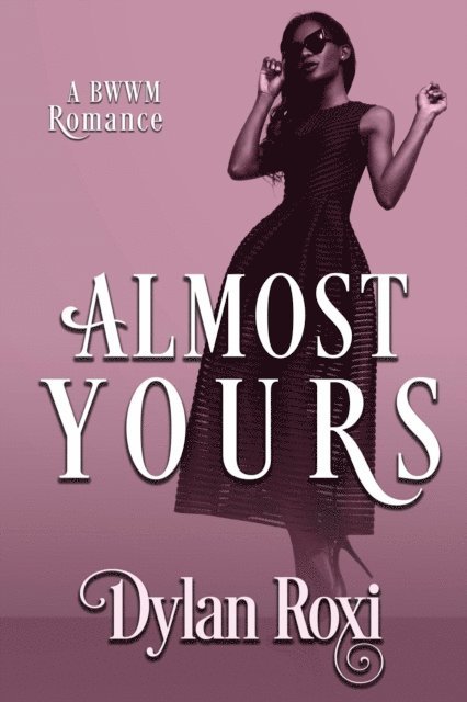Dylan Roxi - Almost Yours, E-bok