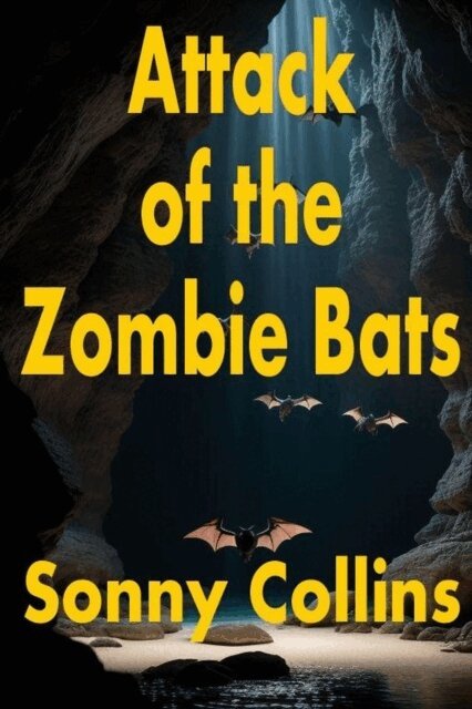 Sonny Collins - Attack of the Zombie Bats, E-bok