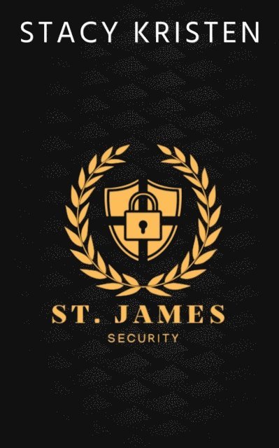 Stacy Kristen - St. James Security, E-bok