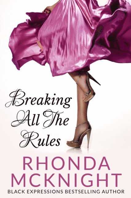 Rhonda McKnight - Breaking All the Rules, E-bok