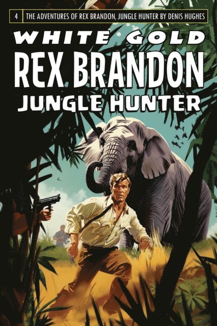 Denis Hughes - Rex Brandon #4: White Gold, E-bok