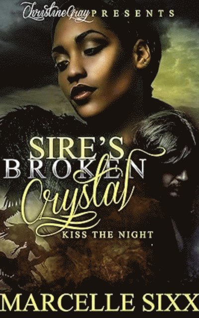 Marcelle Sixx - Sire's Broken Crystal Kiss The Night, E-bok