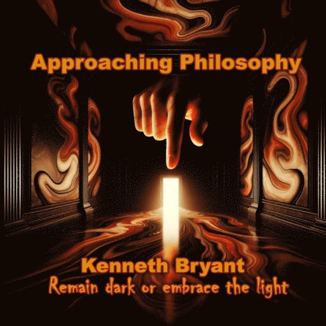 Kenneth Bryant - Approaching Philosophy, E-bok