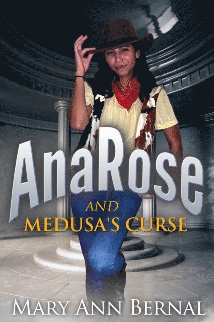 Mary Ann Bernal - AnaRose and Medusa's Curse, E-bok