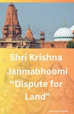 Swatantra Bahadur - Shri Krishna Janmabhoomi "Dispute for land", Häftad. Tillgänglighet: Lägg i varukorg