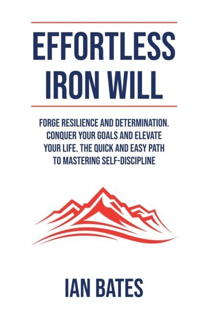Ian Bates - Effortless Iron Will, E-bok. Tillgänglighet: Lägg i varukorg