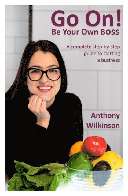 Anthony Wilkinson - Go On! Be Your Own Boss, E-bok. Tillgänglighet: Lägg i varukorg