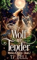 Tj Bell - Wolf Me Tender, Häftad. Tillgänglighet: Lägg i varukorg