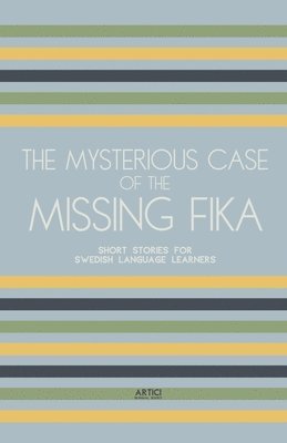 Artici Bilingual Books - Mysterious Case of the Missing Fika, Häftad