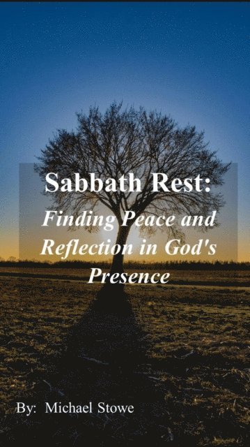 Michael Stowe - Sabbath Rest Finding Peace and Reflection in God's Presence, E-bok. Tillgänglighet: Lägg i varukorg