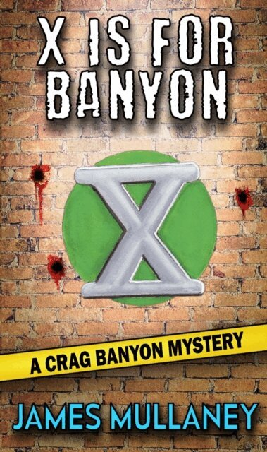 James Mullaney - X Is For Banyon, E-bok