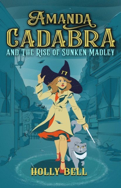 Holly Bell - Amanda Cadabra and The Rise of Sunken Madley, E-bok
