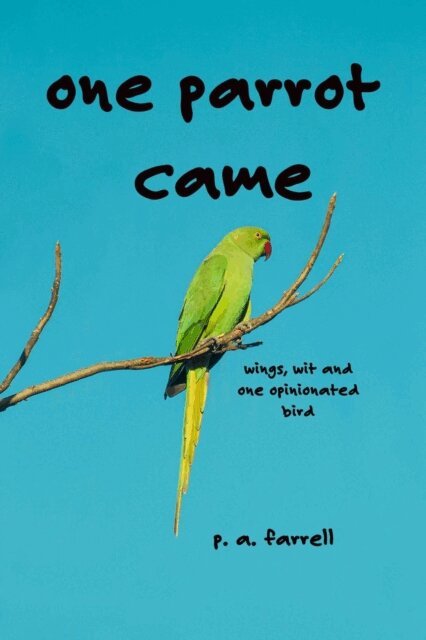 P. A. Farrell - One Parrot Came, E-bok. Tillgänglighet: Lägg i varukorg