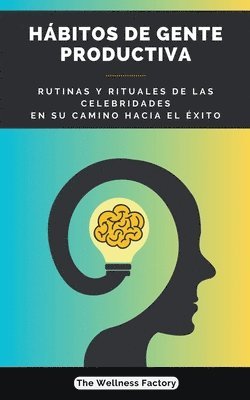 The Wellness Factory - Es - Hábitos de Gente Productiva, Häftad