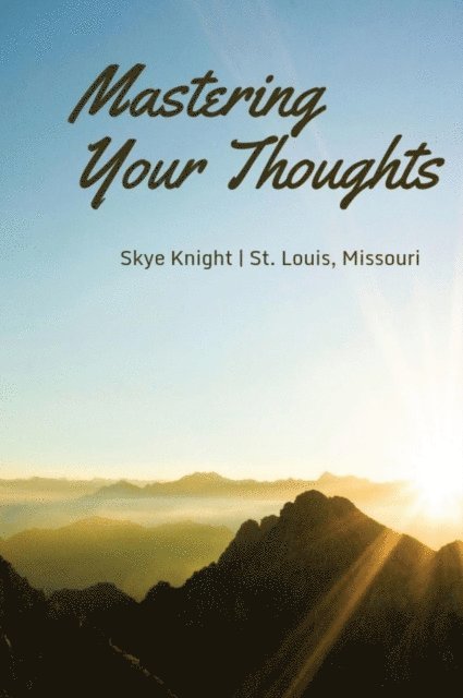 Skye Knight - Mastering Your Thoughts, E-bok. Tillgänglighet: Lägg i varukorg