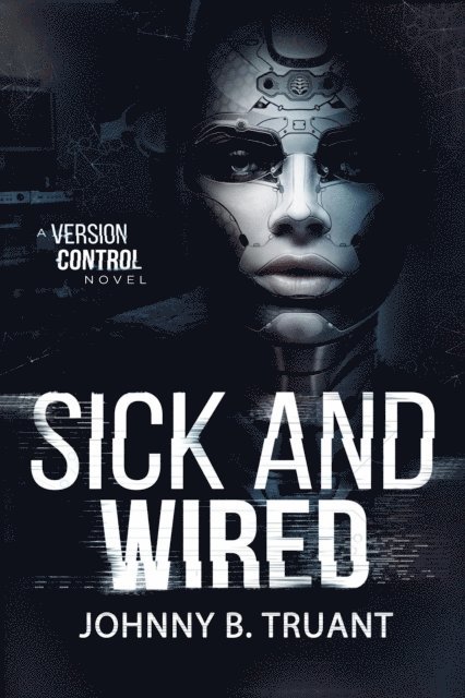 Avery Blake, Johnny B. Truant - Sick and Wired, E-bok