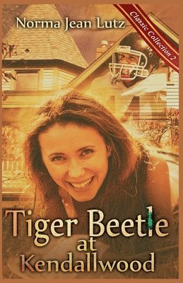 Norma Jean Lutz - Tiger Beetle at Kendallwood, Häftad