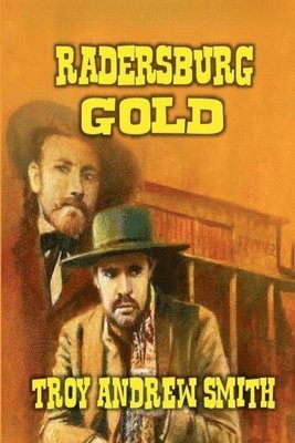 Troy Andrew Smith - Radersburg Gold, Häftad