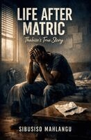 Sibusiso Mahlangu - Life After Matric, Häftad. Tillgänglighet: Lägg i varukorg