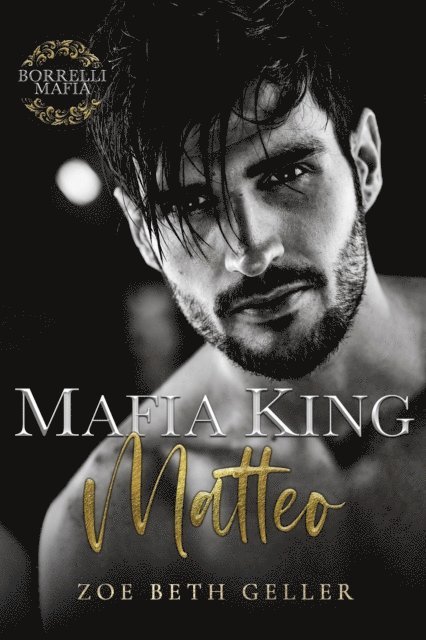 Zoe Beth Geller - Mafia King: Matteo, E-bok