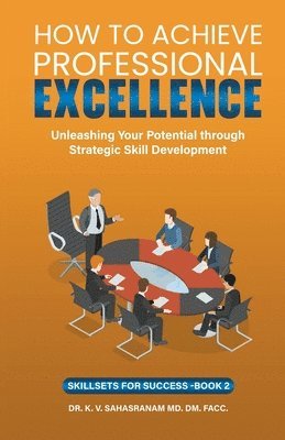 Sahasranam Kalpathy, V Sahasranam K - How To Achieve Professional Excellence, Häftad. Tillgänglighet: Lägg i varukorg
