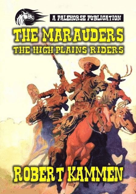 Robert Kammen - Marauders - The High Plains Riders, E-bok