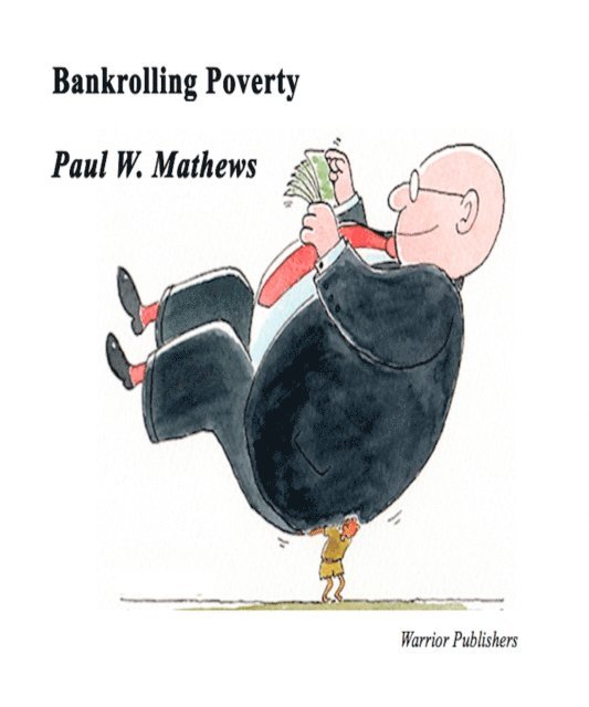 Paul Mathews - Bankrolling Poverty, E-bok